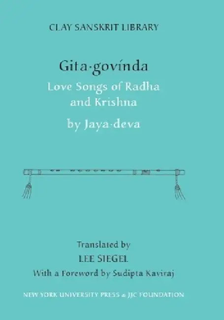 Gita Govinda: Love Songs of Radha and Krishna by Jayadeva, Lee Siegel