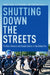 Shutting Down the Streets: Political Violence and Social Control in the Global Era by Luis A. Fernandez, Amory Starr, Christian Scholl