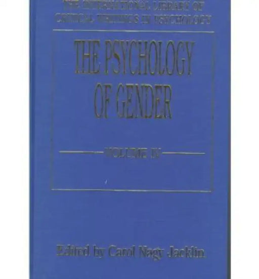 The Psychology of Gender (Vol. 4) by Carol Nagy Jacklin