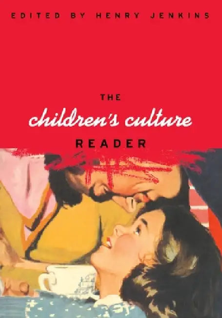 The Children's Culture Reader by Henry Jenkins
