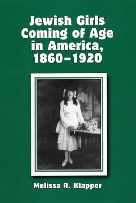 Jewish Girls Coming of Age in America, 1860-1920 (9780814748084) by ...