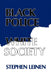 Black Police, White Society by Steven Leinen