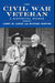 The Civil War Veteran: A Historical Reader by Larry M. Logue, Michael Barton