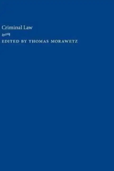 Criminal Law by Thomas Morawetz