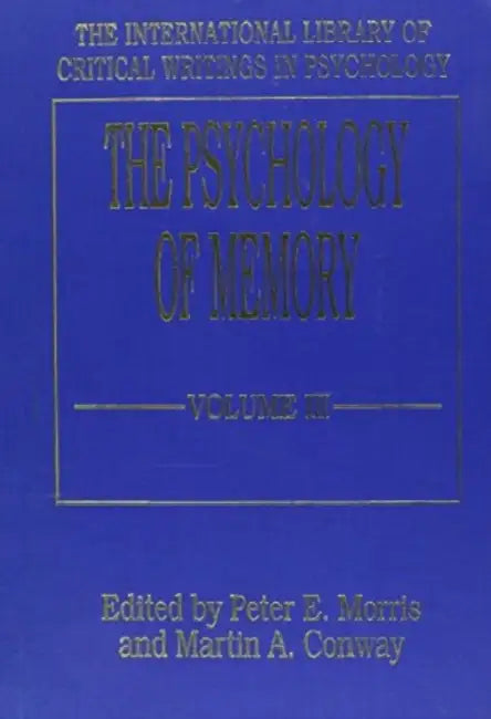 The Psychology of Memory (Vol. 3) by Peter E. Morris, Martin A. Conway