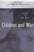 Children and War: A Historical Anthology by James Marten, Robert Coles
