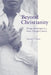 Beyond Christianity: African Americans in a New Thought Church by Darnise C. Martin