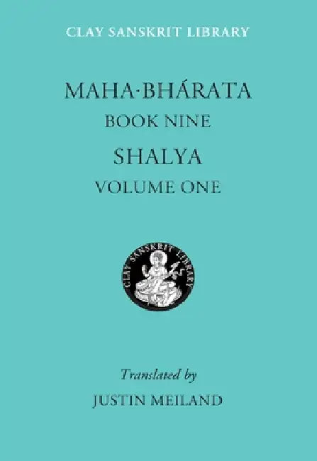 Mahabharata Book Nine (Volume 1): Shalya by Justin Meiland