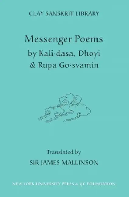 Messenger Poems by Kali Dasa, Dhoyi, Rupa Gosvamin