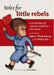 Tales for Little Rebels: A Collection of Radical Children's Literature by Julia L. Mickenberg, Philip Nel, Jack Zipes