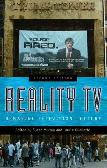 Reality TV: Remaking Television Culture by Susan Murray, Laurie Ouellette