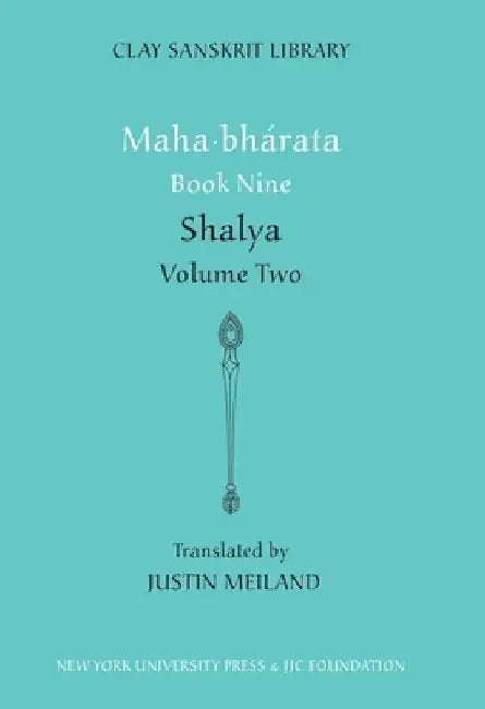 Maha-bharata Book Nine Volume 2: Salya by Justin Meiland