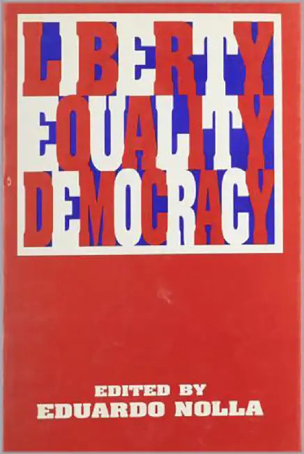 Liberty Equality Democracy by Eduardo Nolla
