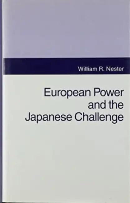 European Power and the Japanese Challenge by William R. Nester