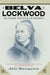 Belva Lockwood: The Woman Who Would Be President by Jill Norgren