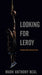 Looking for Leroy: Illegible Black Masculinities by Mark Anthony Neal