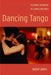 Dancing Tango: Passionate Encounters in a Globalizing World by Kathy Davis