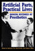 Artificial Parts, Practical Lives: Modern Histories of Prosthetics by Katherine Ott, David Serlin, Stephen Mihm
