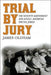 Trial by Jury: The Seventh Amendment and Anglo-American Special Juries by James Oldham