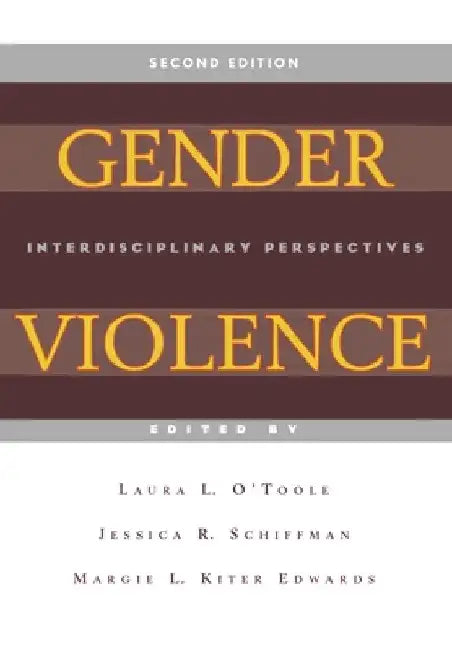Gender Violence: Interdisciplinary Perspectives by Laura L. O'Toole