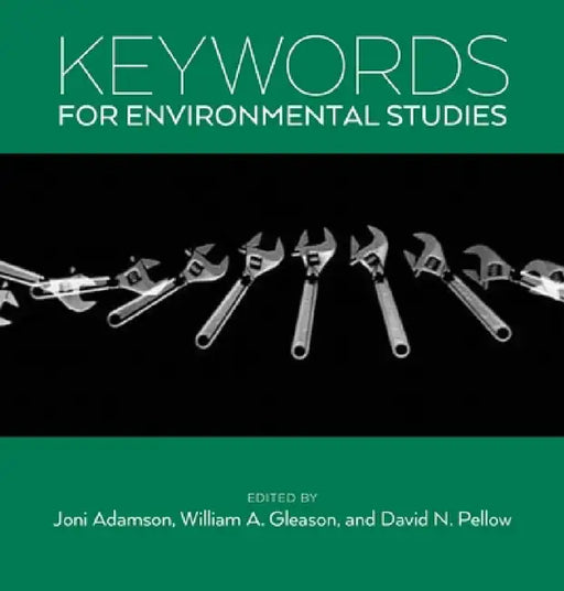 Keywords for Environmental Studies by Joni Adamson, William a. Gleason, David Pellow