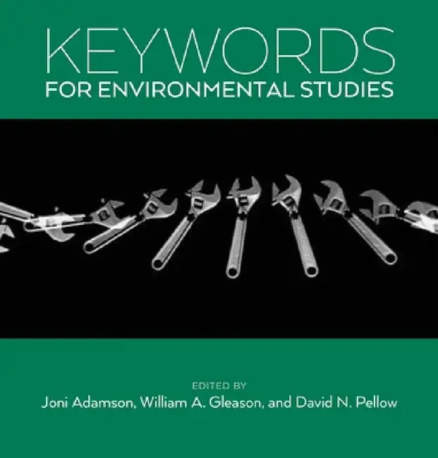 Keywords for Environmental Studies by Joni Adamson, William a. Gleason, David Pellow