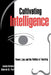 Cultivating Intelligence: Power, Law, and the Politics of Teaching by Louise Harmon, Deborah W. Post