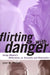 Flirting with Danger: Young Women's Reflections on Sexuality and Domination by Lynn Phillips