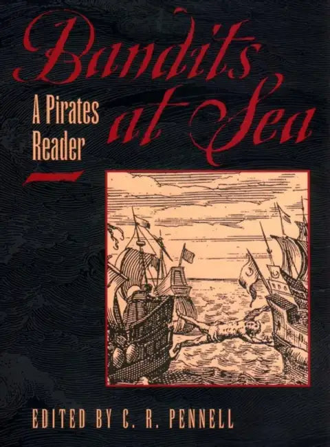 Bandits at Sea: A Pirates Reader by C. R. Pennell