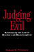 Judging Evil: Rethinking the Law of Murder and Manslaughter by Samuel H. Pillsbury