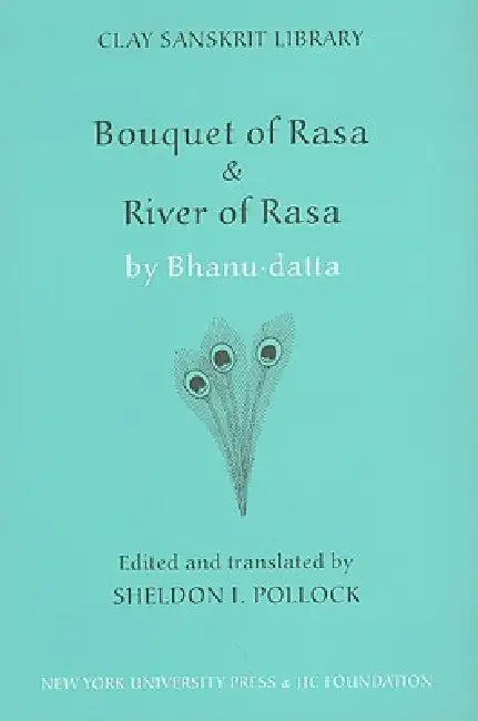 "Bouquet of Rasa" & "River of Rasa" by Sheldon I. Pollock, Bhanudatta