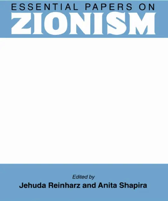 Essential Papers on Zionism by Jehuda Reinharz, Anita Shapira