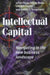Intellectual Capital: Navigating in the New Business Landscape by Johan Roos, Goran Roos, Nicola Carlo Dragonetti