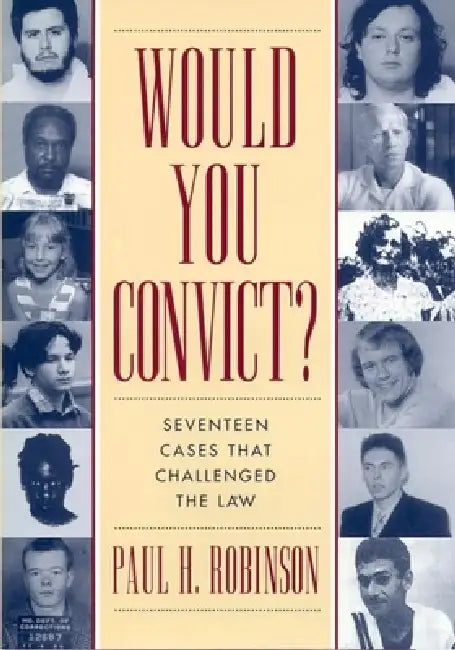 Would You Convict? by Paul H. Robinson