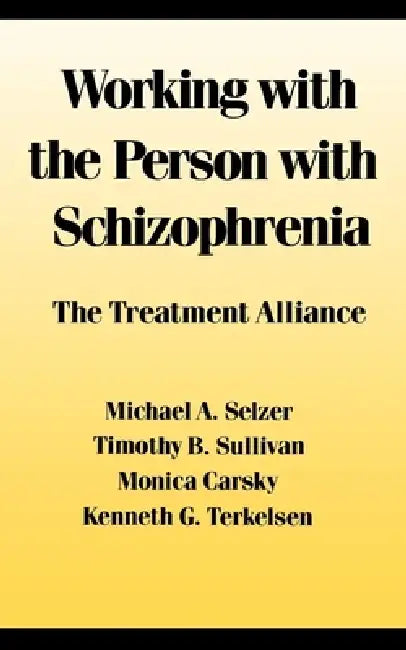 Working with the Person with Schizophrenia by Michael Selzer