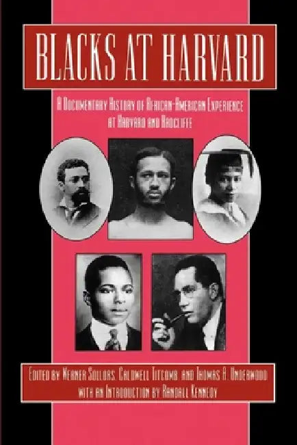 Blacks at Harvard by Werner Sollors, Caldwell Titcomb, Thomas A. Underwood