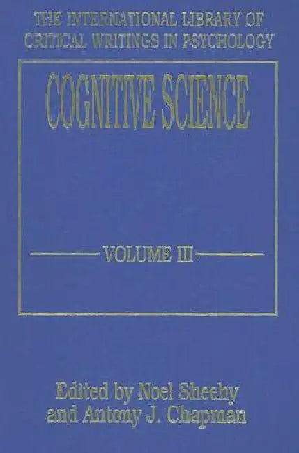 Cognitive Science (Vol. 3) by Noel Sheehy, Antony J. Chapman