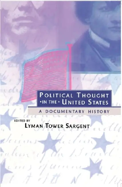 Political Thought in the United States: A Documentary History by Lyman Tower Sargent