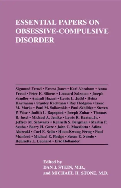 Essential Papers on Obsessive-Compulsive Disorder by Dan J. Stein, Michael H. Stone