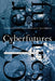 Cyberfutures: Culture and Politics on the Information Superhighway by Ziauddin Sardar, Jerome R. Ravetz