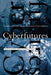Cyberfutures: Culture and Politics on the Information Superhighway by Ziauddin Sardar, Jerome R. Ravetz