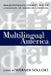 Multilingual America: Transnationalism, Ethnicity, and the Languages of American Literature by Werner Sollors