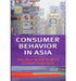 Consumer Behavior in Asia by Hellmut Schütte, Deanne Ciarlante