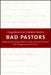 Bad Pastors: Clergy Misconduct in Modern America by Anson D. Shupe, William A. Stacey, Susan E. Darnell