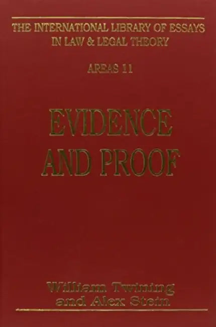 Evidence and Proof by William Twining, Alex Stein