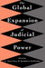 The Global Expansion of Judicial Power by C. Neal Tate, Torbjorn Vallinder