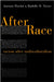 After Race: Racism After Multiculturalism by Antonia Darder, Rodolfo D. Torres
