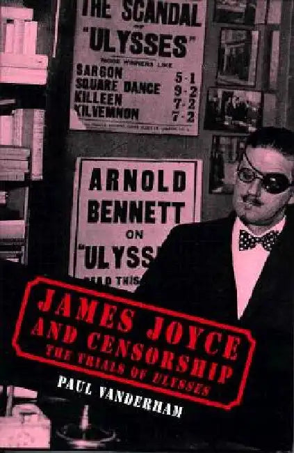 James Joyce and Censorship: The Trials of Ulysses by Paul Vanderham