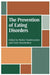 The Prevention of Eating Disorders: Ethical, Legal, and Personal Issues by W. Vandereycken, Greta Noordenbos