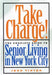 Take Charge!: The Complete Guide to Senior Living in New York City by John Vinton